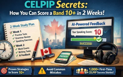 CELPIP Secrets How You Can Score a Band 10+ in 2 Weeks